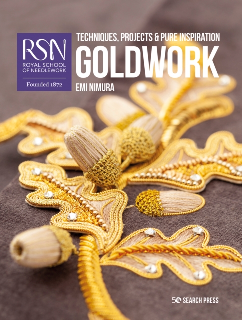 RSN: Goldwork : Techniques, Projects & Pure Inspiration, Paperback / softback Book