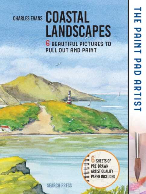 The Paint Pad Artist: Coastal Landscapes : 6 Beautiful Pictures to Pull out and Paint, Hardback Book
