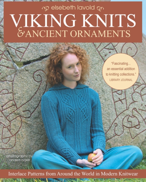Viking Knits & Ancient Ornaments : Interlace Patterns from Around the World in Modern Knitwear, Paperback / softback Book