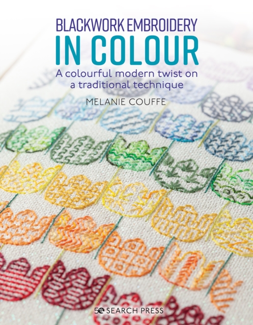 Blackwork Embroidery in Colour : A Colourful Modern Twist on a Traditional Technique, Paperback / softback Book