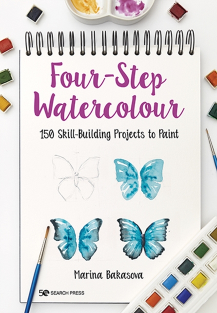 Four-Step Watercolour : 150 Skill-Building Projects to Paint, Paperback / softback Book