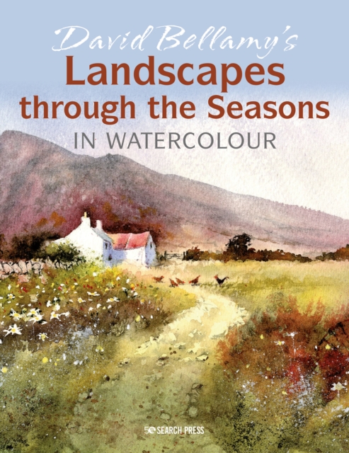 David Bellamy’s Landscapes through the Seasons in Watercolour, Paperback / softback Book