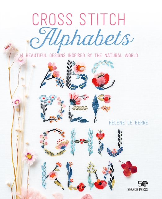 Cross Stitch Alphabets : 14 Beautiful Designs Inspired by the Natural World, Paperback / softback Book