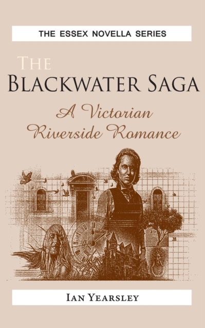 The Blackwater Saga : A Victorian Riverside Romance, Paperback / softback Book