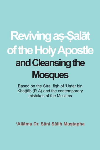 Reviving A&#7779;-&#7778;al&#257;t of the Holy Apostle and Cleansing the Mosques, Paperback / softback Book