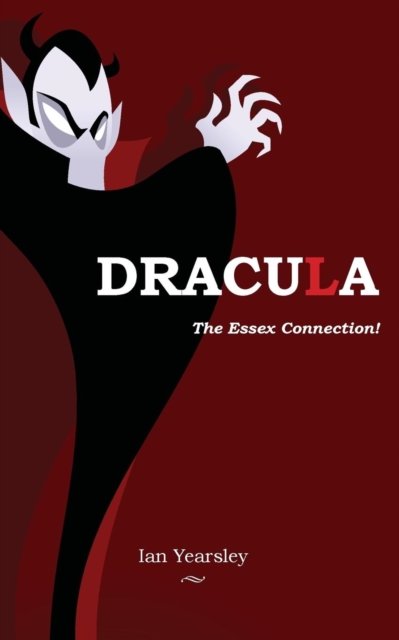 Dracula - The Essex Connection!, Paperback / softback Book