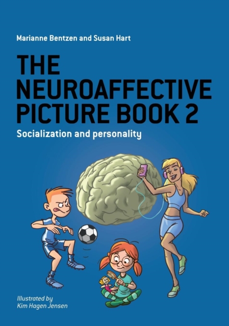 The Neuroaffective Picture Book 2 : Socialization and Personality, Hardback Book
