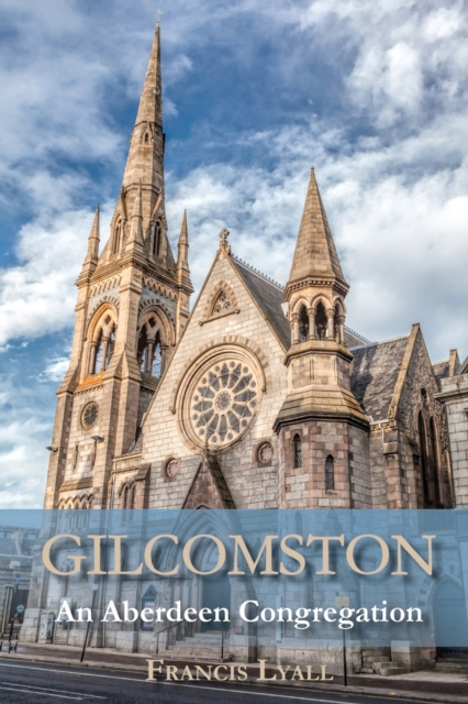 GILCOMSTON - An Aberdeen Congregation, Paperback / softback Book