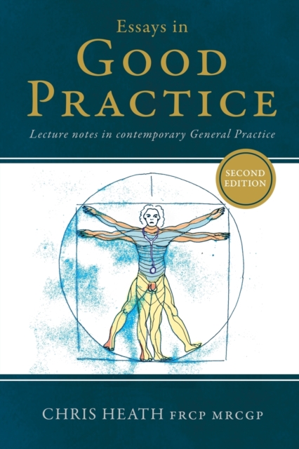 Essays in Good Practice : Lecture notes in contemporary General Practice, Paperback / softback Book