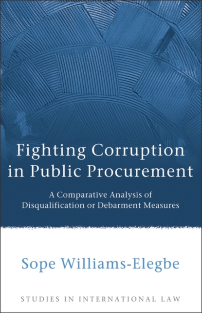 Fighting Corruption in Public Procurement : A Comparative Analysis of Disqualification or Debarment Measures, PDF eBook