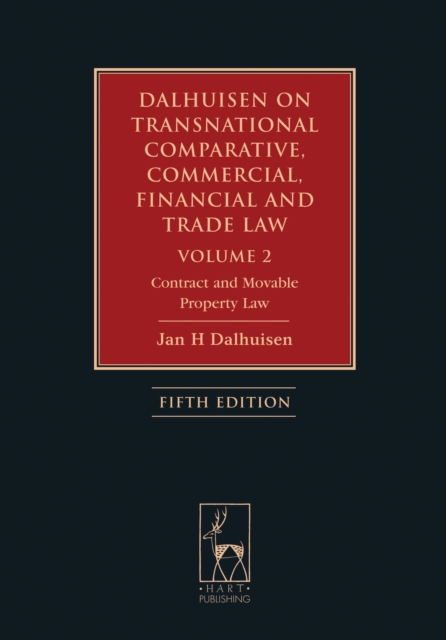 Dalhuisen on Transnational Comparative, Commercial, Financial and Trade Law Volume 2 : Contract and Movable Property Law, EPUB eBook