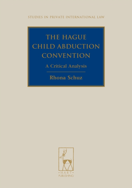 The Hague Child Abduction Convention : A Critical Analysis, PDF eBook