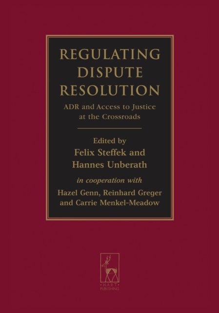 Regulating Dispute Resolution : ADR and Access to Justice at the Crossroads, EPUB eBook