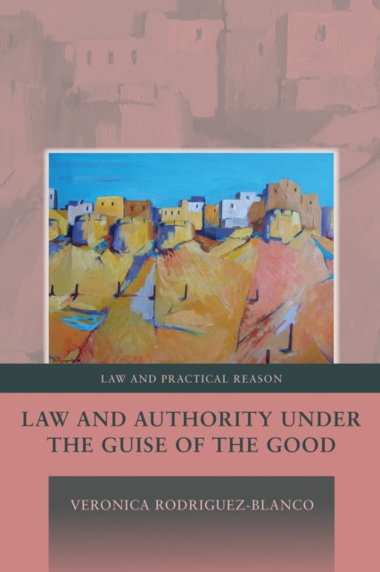 Law and Authority under the Guise of the Good, EPUB eBook