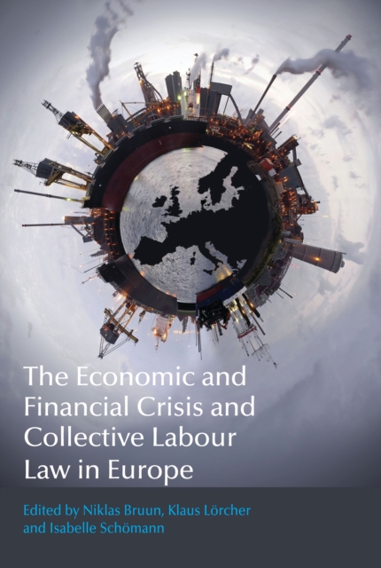 The Economic and Financial Crisis and Collective Labour Law in Europe, EPUB eBook
