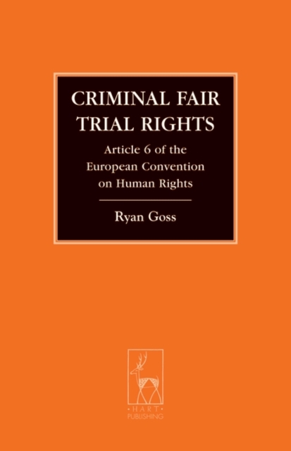 Criminal Fair Trial Rights : Article 6 of the European Convention on Human Rights, PDF eBook
