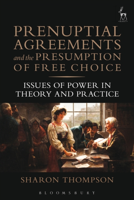 Prenuptial Agreements and the Presumption of Free Choice : Issues of Power in Theory and Practice, EPUB eBook