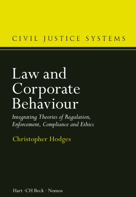 Law and Corporate Behaviour : Integrating Theories of Regulation, Enforcement, Compliance and Ethics, PDF eBook