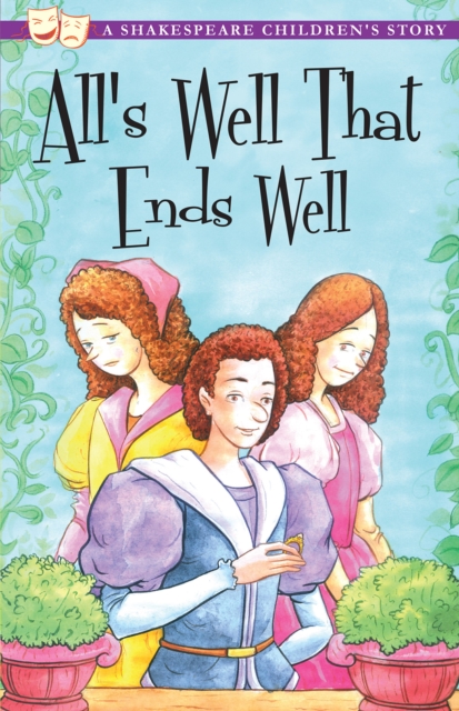 All's Well That Ends Well: A Shakespeare Children's Story, Paperback / softback Book