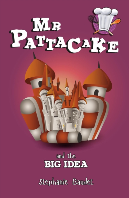 Mr Pattacake and the Big Idea, Paperback / softback Book