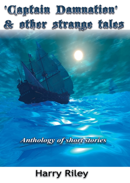 Captain Damnation and other strange tales - Anthology of short stories, EPUB eBook