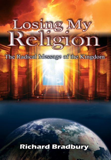 Losing My Religion - The Radical Message of the Kingdom, EPUB eBook