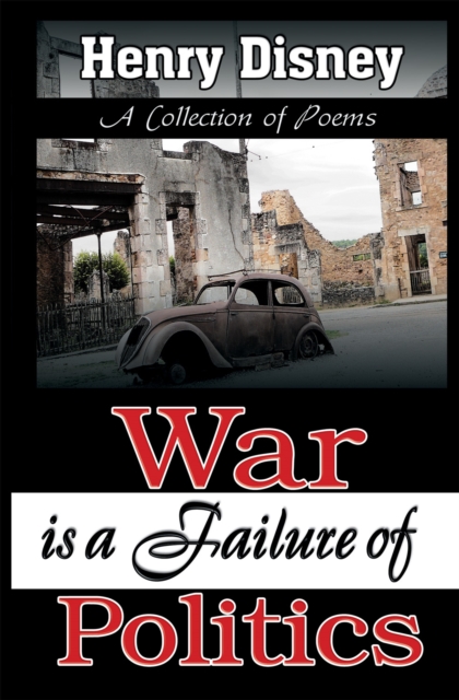 War is a Failure of Politics - A Collection of Poems, EPUB eBook