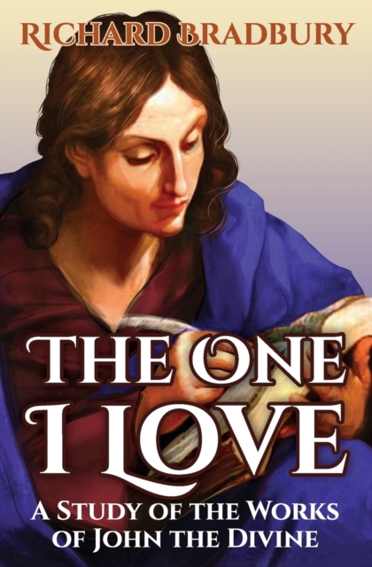 The One I Love : A Study of the Works of John the Divine, Paperback / softback Book