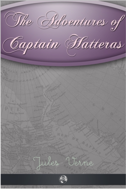 The Adventures of Captain Hatteras, EPUB eBook