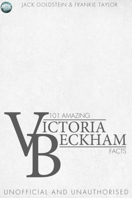 101 Amazing Victoria Beckham Facts, EPUB eBook