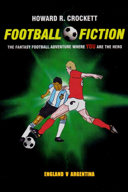 Football Fiction : The Fantasy Football Adventure where YOU are the Hero, EPUB eBook