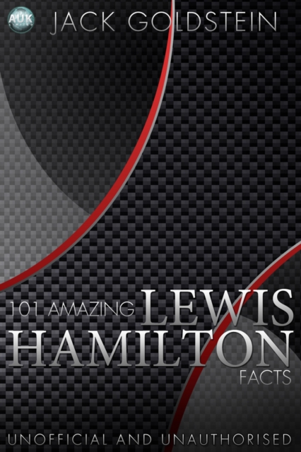 101 Amazing Lewis Hamilton Facts, EPUB eBook