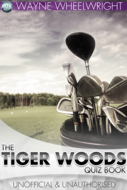The Tiger Woods Quiz Book, PDF eBook