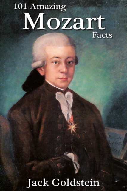 101 Amazing Mozart Facts, EPUB eBook