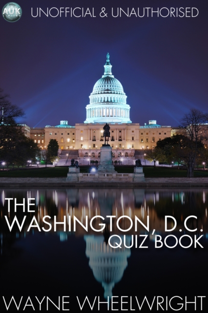 The Washington, D.C. Quiz Book : World's Great Cities, EPUB eBook