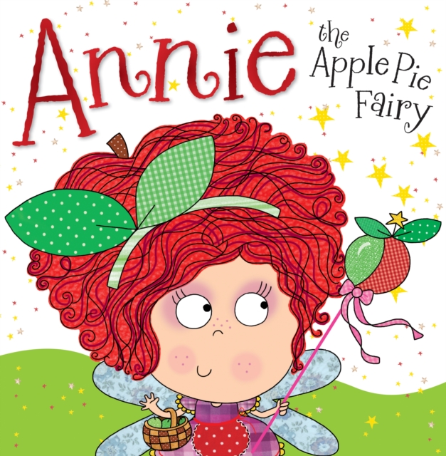 Annie the Apple Pie Fairy : Fairy Story Books, Paperback Book