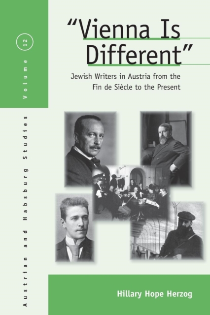 Vienna Is Different : Jewish Writers in Austria from the Fin-de-Siecle to the Present, Paperback / softback Book