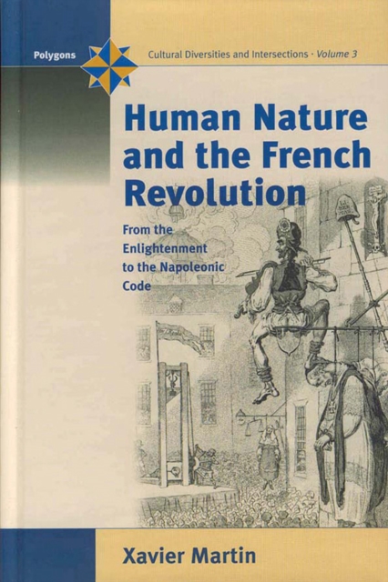 Human Nature and the French Revolution : From the Enlightenment to the Napoleonic Code, PDF eBook