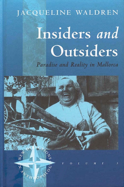 Insiders and Outsiders : Paradise and Reality in Mallorca, PDF eBook