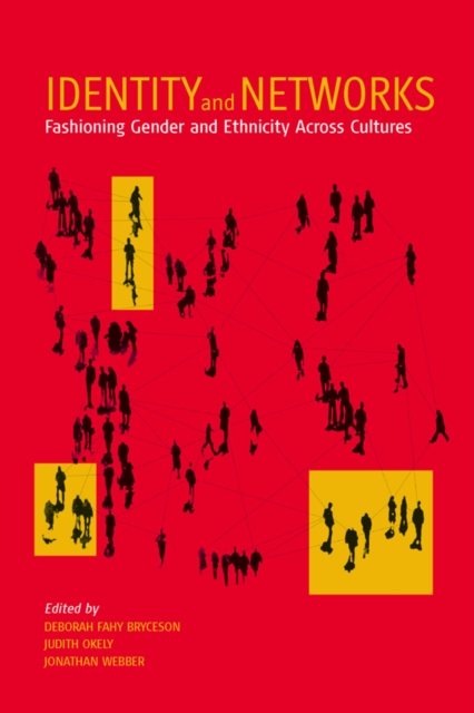 Identity and Networks : Fashioning Gender and Ethnicity across Cultures, PDF eBook