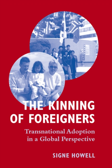 The Kinning of Foreigners : Transnational Adoption in a Global Perspective, PDF eBook
