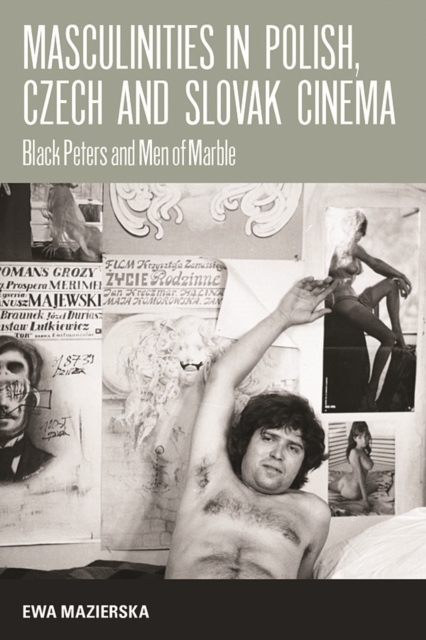 Masculinities in Polish, Czech and Slovak Cinema : Black Peters and Men of Marble, PDF eBook
