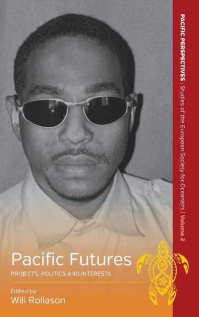 Pacific Futures : Projects, Politics and Interests, Hardback Book