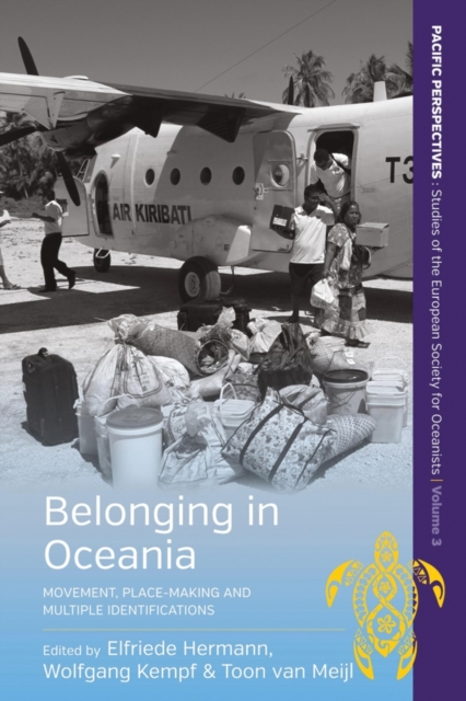 Belonging in Oceania : Movement, Place-Making and Multiple Identifications, PDF eBook