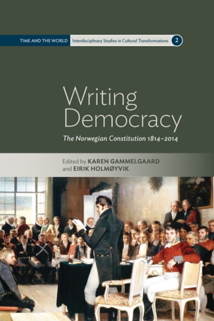 Writing Democracy : The Norwegian Constitution 1814-2014, PDF eBook