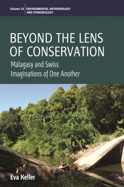 Beyond the Lens of Conservation : Malagasy and Swiss Imaginations of One Another, PDF eBook