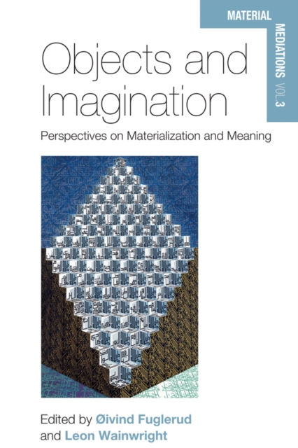 Objects and Imagination : Perspectives on Materialization and Meaning, PDF eBook