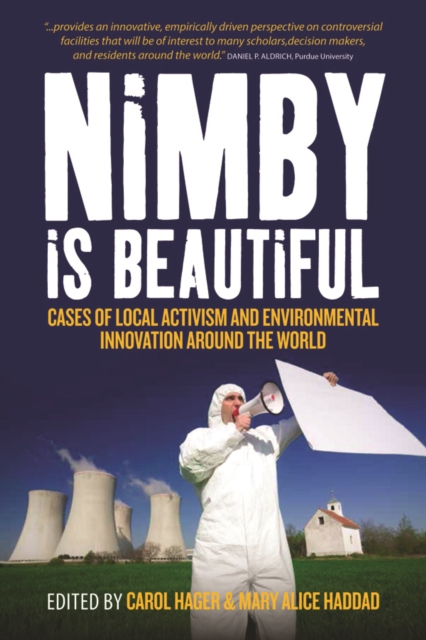 Nimby Is Beautiful : Cases of Local Activism and Environmental Innovation around the World, PDF eBook