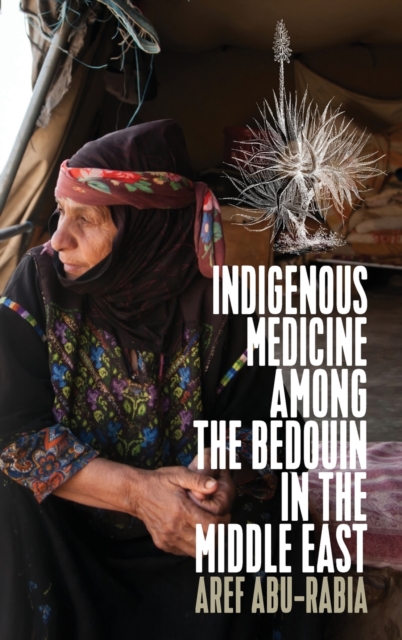 Indigenous Medicine Among the Bedouin in the Middle East, Hardback Book