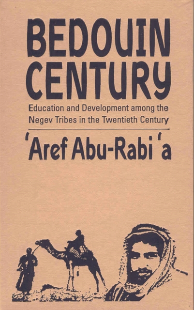 Bedouin Century : Education and Development among the Negev Tribes in the Twentieth Century, PDF eBook